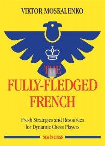The Fully-Fledged French Fresh - Strategies and Resources for Dynamic Chess Players