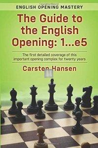 The Guide to the English Opening: 1...e5: The first detailed coverage of this important opening complex for twenty years