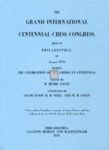 The grand international centennial chess congress Philadelphia 1876