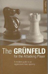 The Grunfeld for the Attacking Player - 2nd hand
