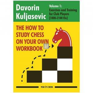 The How to Study Chess on Your Own Workbook - Volume 1: Exercises and Training for Club Players (1800 - 2100)