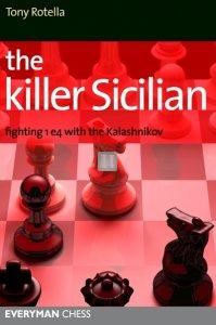 The Killer Sicilian: Fighting 1.e4 with the Kalashnikov
