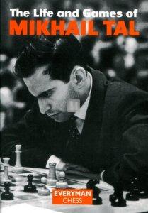 The Life and Games of Mikhail Tal