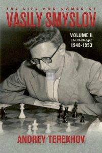 The Life and Games of Vasily Smyslov Volume 2: The Challenger 1948-1953 - Hardcover