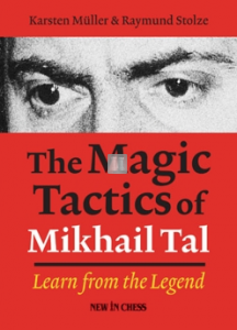 The Magic Tactics of Mikhail Tal - Learn from the Legend