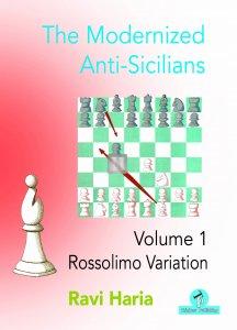 The Modernized Anti-Sicilians - Volume 1 - Rossolimo Variation