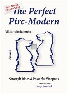The Perfect Pirc-Modern - New Edition 10 Years Later - Strategic Ideas & Powerful Weapons