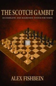 The Scotch Gambit: An Energetic and Aggressive Opening System for White