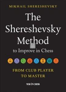 The Shereshevsky Method to Improve in Chess: From Club Player to Master