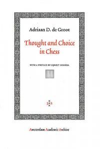 Thought and Choice in Chess