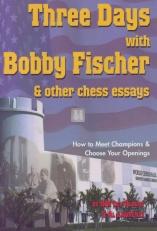 Three days with Bobby Fischer and other Chess Essays - 2nd hand