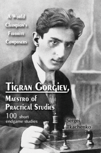 Tigran Gorgiev, Maestro of Practical Studies: A World Champion’s Favorite Composers