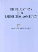 Transactions of the British chess association for the years 1868 and 1869