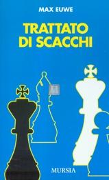 Trattato di scacchi (Gioco di posizione e gioco di combinazione + Valutazione della posizione e piano di gioco)