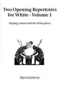 Two Opening Repertoires for White - Volume 1 - Keeping control with the White pieces - 2nd hand