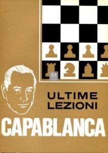 Ultime Lezioni di Capablanca - 2a mano