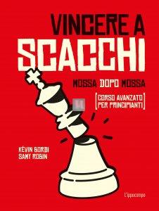 Vincere a Scacchi Mossa dopo mossa (corso avanzato per principianti)