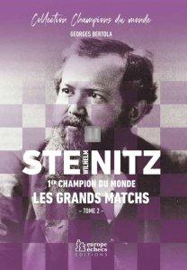 Wilhelm Steinitz premier champion du monde tome 2
