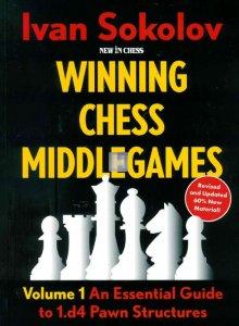 Winning Chess Middlegames - An essential guide to Pawn Structures - new edition