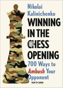 Winning in the Chess Opening: 700 Ways to Ambush Your Opponent