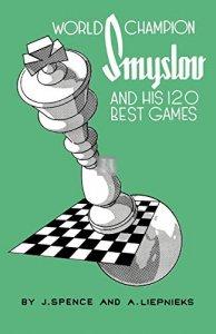 World Champion Smyslov and His 120 Best Games - 2nd hand