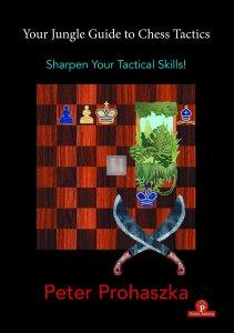 Your Jungle Guide to Chess Tactics – Sharpen your Tactical Skills!