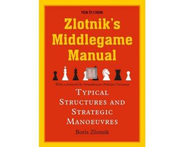 Zlotnik's Middlegame Manual: Typical Structures and Strategic Manoeuvres - 2nd hand