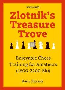 Zlotnik's Treasure Trove - Enjoyable Chess Training for Amateurs (1600-2200 Elo)