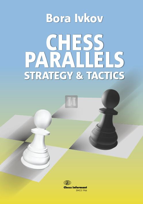 Chess Parallels : Strategy and Tactics - book