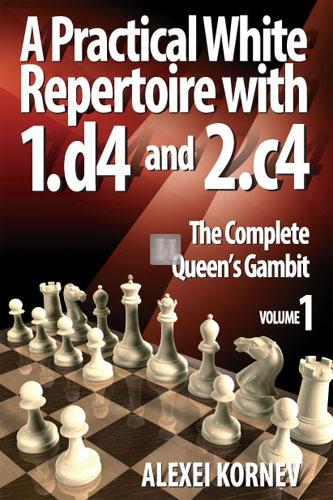 A Practical White Repertoire with 1.d4 and 2.c4 - Volume 1: The ...