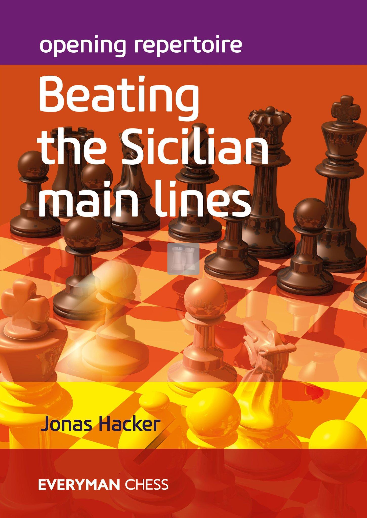 Opening Repertoire: Beating the Sicilian Main Lines - chess